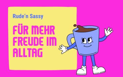 30/05 – Mehr Freude im Alltag